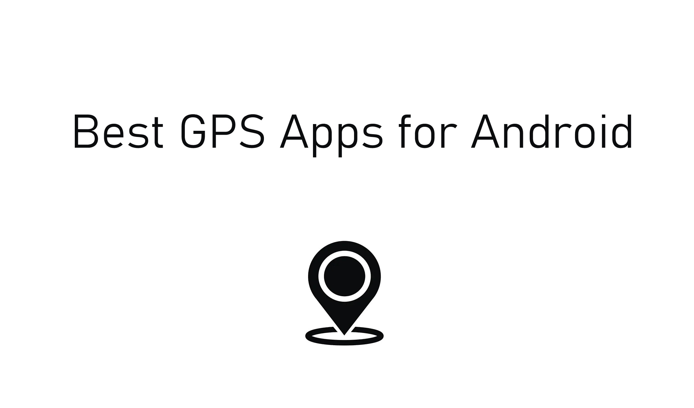 Android aplikazio onenak GPS [Updated 2020]
