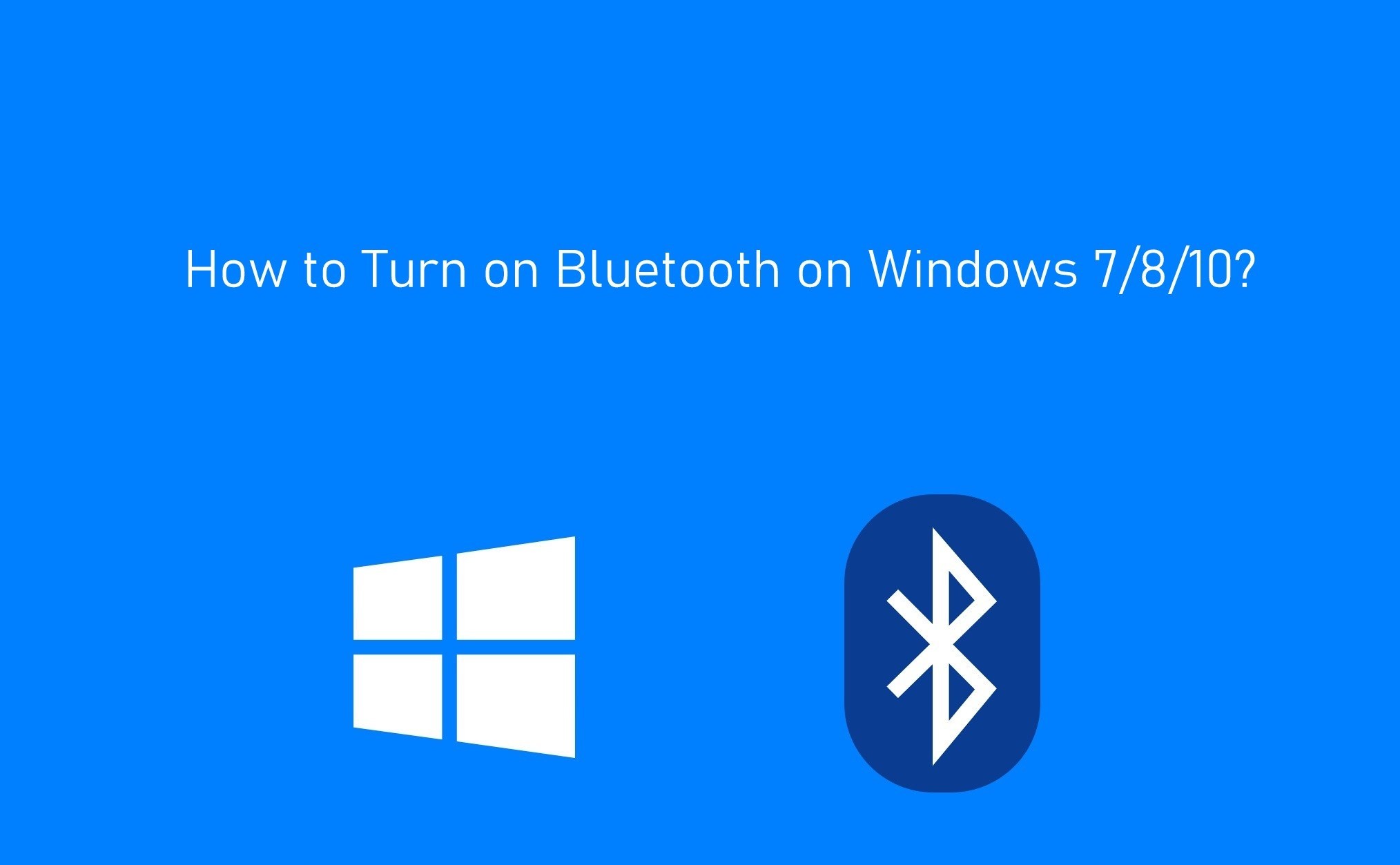 Bluetooth-a nola aktibatu Windows 7/8/ 10
