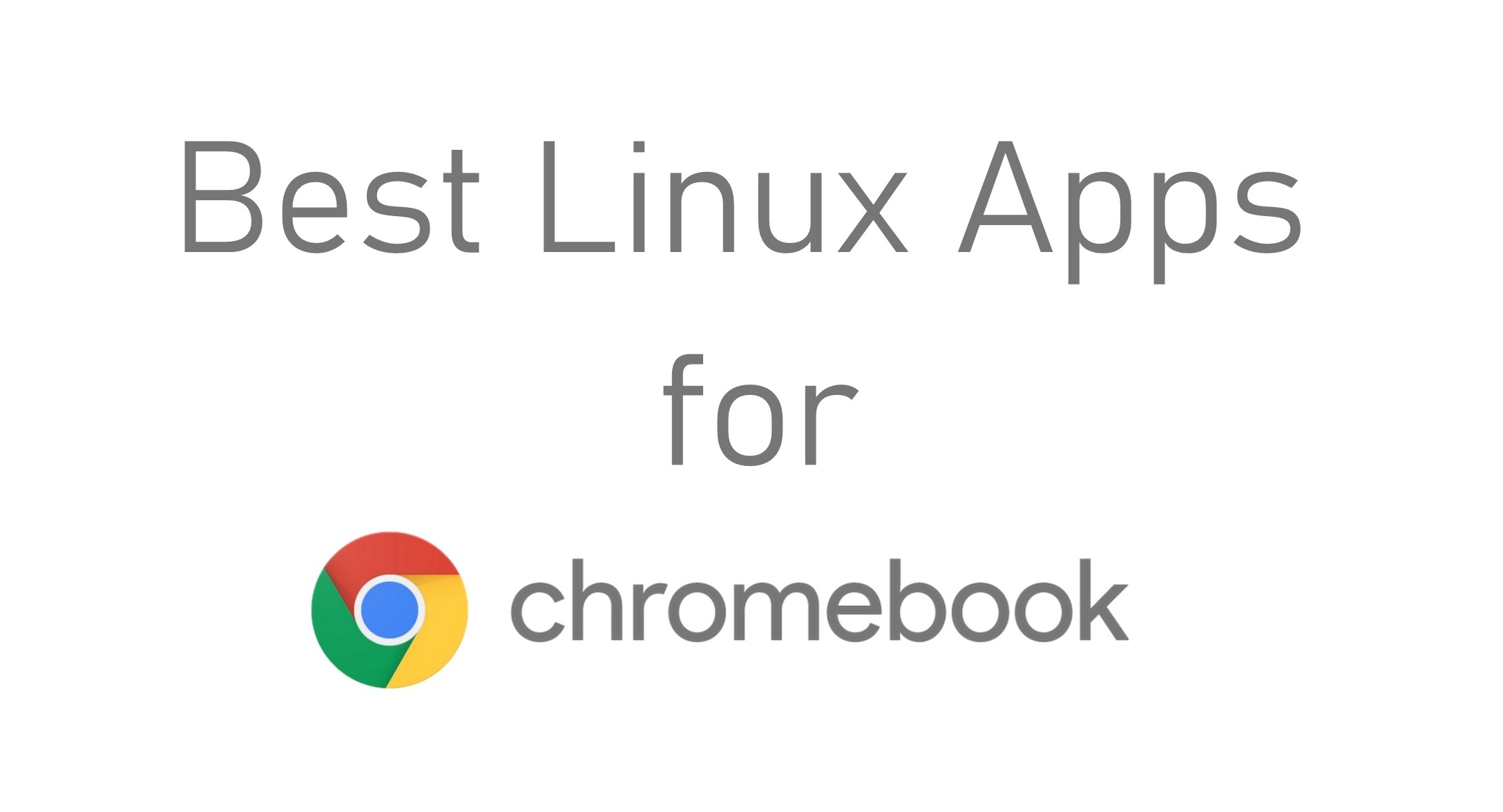Chromebookerako Linux aplikazio onenak [Updated 2020]

