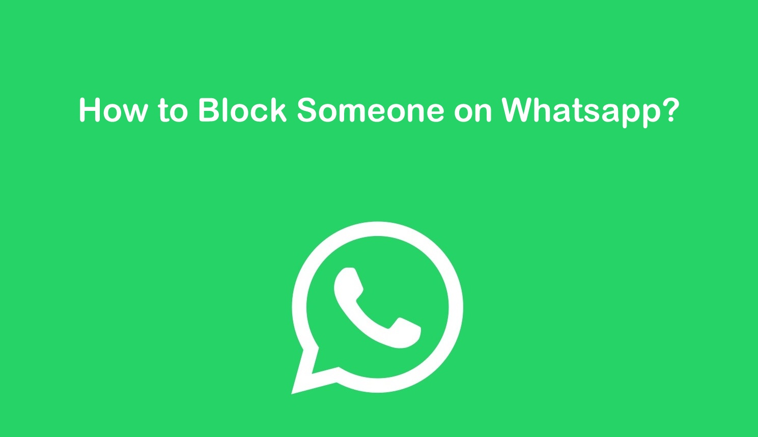 Nola blokeatu norbait Whatsapp-en 3 Modu desberdinak
