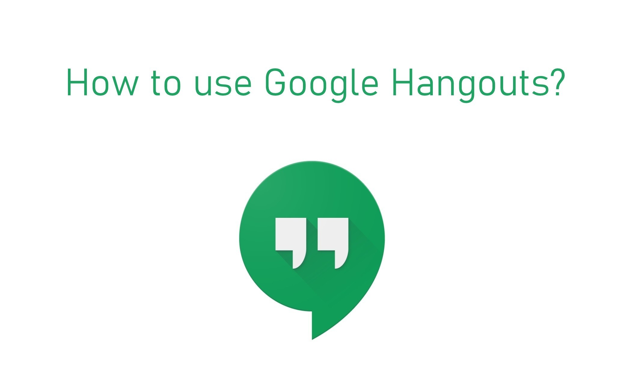 Nola erabili Google Hangouts [Complete Guide]
