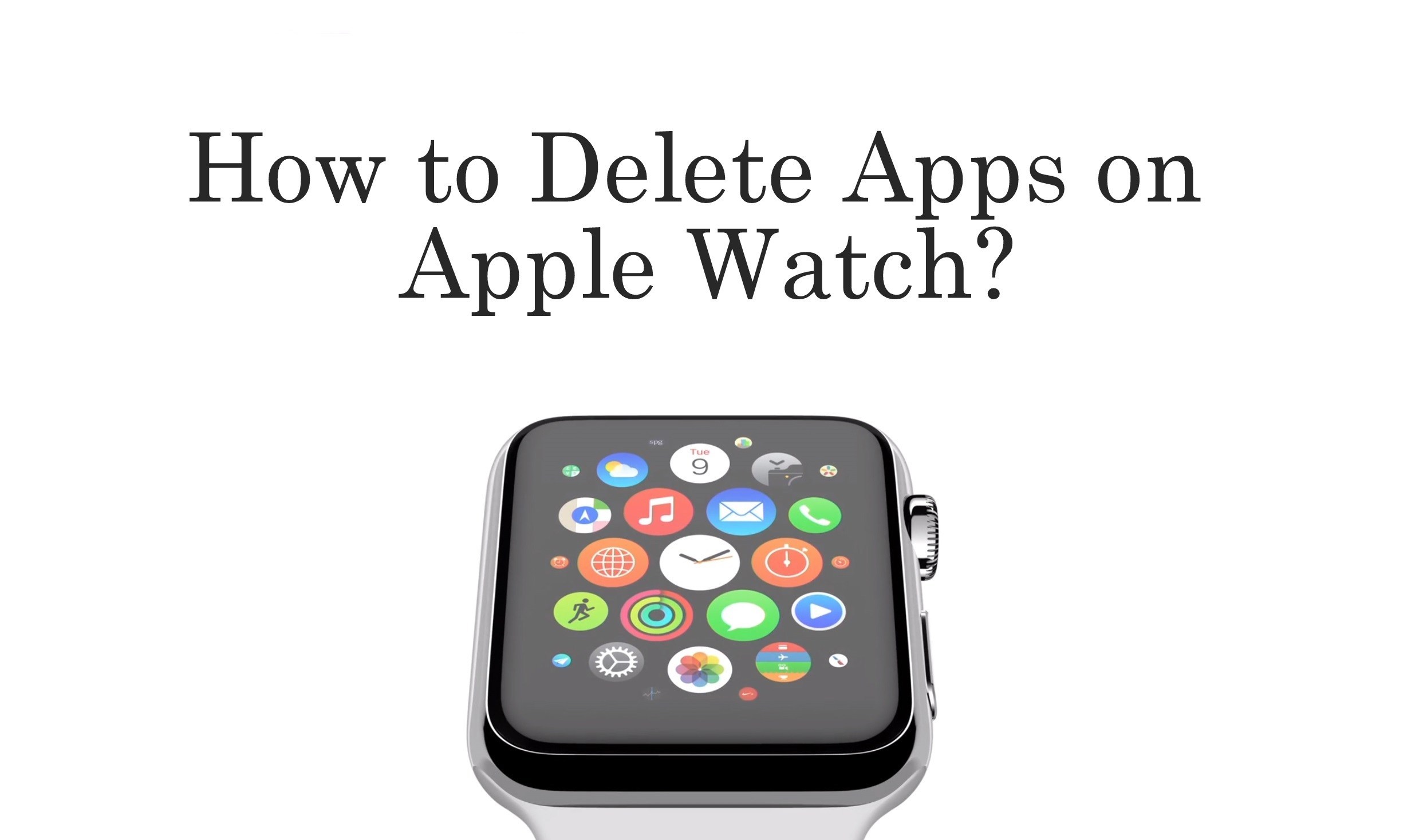 Nola ezabatu aplikazioak Apple Watch [2 Methods]
